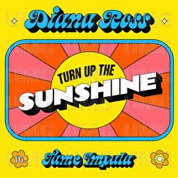 Turn Up The Sunshine - Diana Ross, Tame Impala