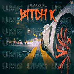Bitch K - Jdot Breezy