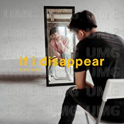 if i disappear