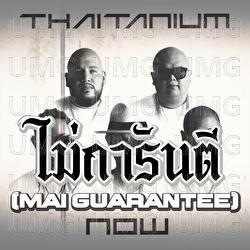 Mai Guarantee - THAITANIUM, Singto Numchok