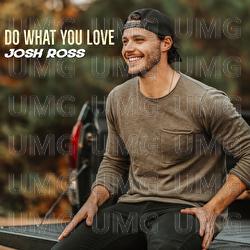 Do What You Love - Josh Ross
