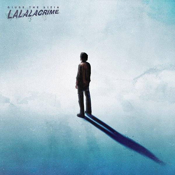 Lalalacrime - Giuse The Lizia