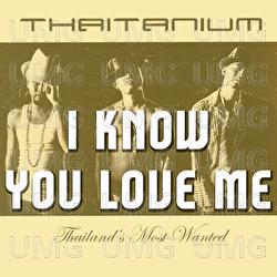 I Know U Love Me - THAITANIUM, P.Natty