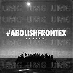 Abolish Frontex - Hanybal