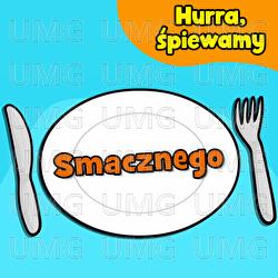 Smacznego - Hurra, śpiewamy