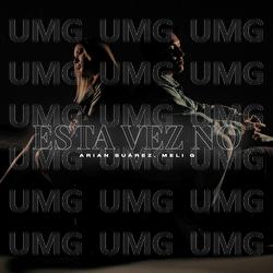 Esta Vez No - Arian Su&aacute;rez, Meli G