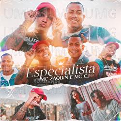 Especialista - Mc Zaquin, MC CJ