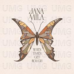 When Times Get Rough - Jana Mila