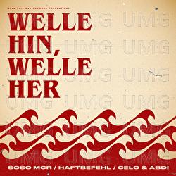Welle hin, Welle her - Soso Mcr, Haftbefehl, Celo & Abdi