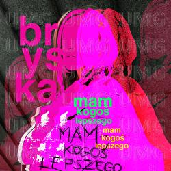 mam kogos lepszego - bryska