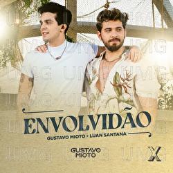 Envolvid&atilde;o - Gustavo Mioto, Luan Santana