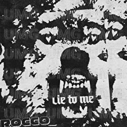 Lie To Me - Rocco