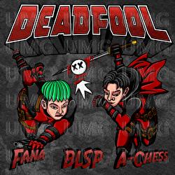 Deadfool - BLSP, Fana, A-Chess