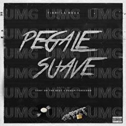 Pegale Suave - Tirri La Roca