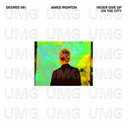 Never Give Up On The City - James Righton