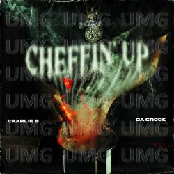 Cheffin Up - DJ Charlie B, Da Crook