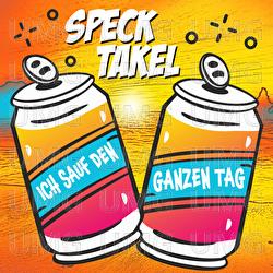 Ich sauf den ganzen Tag - Specktakel
