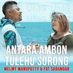 Antara Ambon Tulehu Sorong - Welmy Manuputty, Fat Sabandar