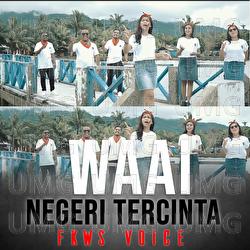 Waai Negeri Tercinta - FKWS Voice