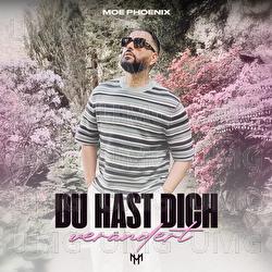 DU HAST DICH VER&Auml;NDERT - Moe Phoenix