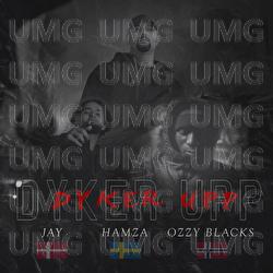DYKER UPP - Hamza, Ozzy Blacks, JAY