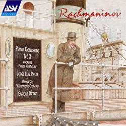 Rachmaninov: Piano Concerto No. 3; Prince Rostislav; Vocalise - Jorge Luis Prats, Mexico City Philharmonic Orchestra, Enrique Bátiz