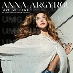 Give Me Love - Anna Argyrou