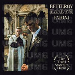 Der Teufel steckt im Detail - Betterov, Fatoni