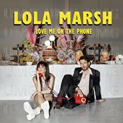 Love Me On The Phone - Lola Marsh