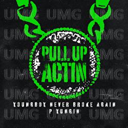 Pull Up Actin - Never Broke Again, YoungBoy Never Broke Again, P Yungin