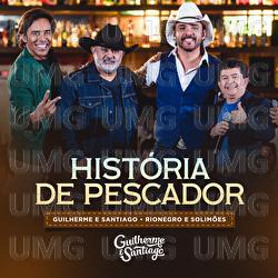 Hist&oacute;ria De Pescador - Guilherme & Santiago, Rionegro & Solim&otilde;es