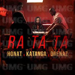 Ra Ta Ta - Drenaz, Honat, Katanga