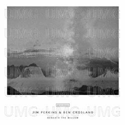 Beneath the Willow - Jim Perkins, Ben Crosland
