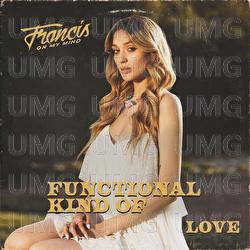 Functional Kind Of Love - Francis On My Mind