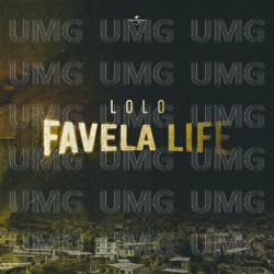 FAVELA LIFE - LOLO