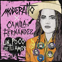 Un Poco De Tu Amor - Moderatto, Camila Fernández