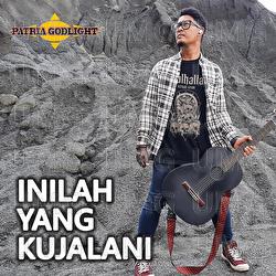 Inilah Yang Ku Jalani - Patria Godlight