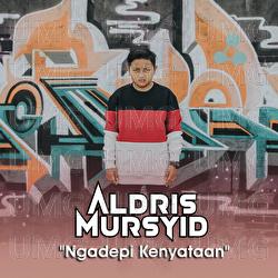 Ngadepi Kenyataan - Aldris Mursyid