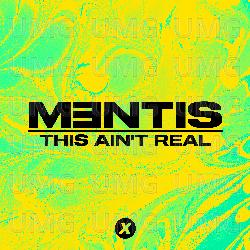 This Ain't Real - MENTIS