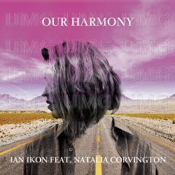 Our Harmony - Ian Ikon, Natalia Corvington