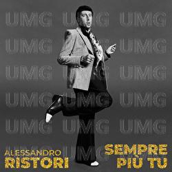 Sempre Pi&ugrave; Tu - Alessandro Ristori