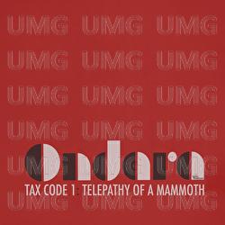Tax Code 1: Telepathy of a Mammoth - Ondara