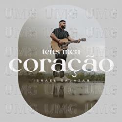 Tens Meu Cora&ccedil;&atilde;o - Israel Salazar