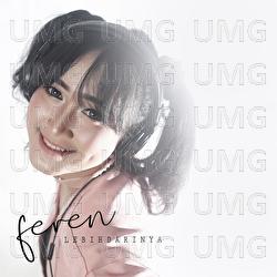 Lebih Darinya - Feren