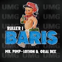 Ruller i Baris - Mr. Pimp-Lotion, Oral Bee