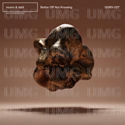 Better Off Not Knowing - munro, dabl