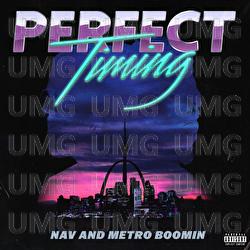 Perfect Timing - NAV, Metro Boomin