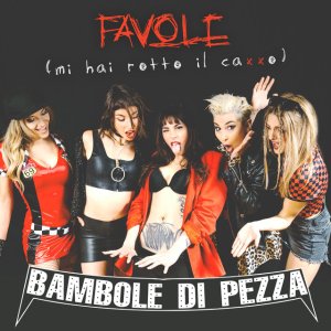 Favole (mi hai rotto il caxxo) - Bambole Di Pezza