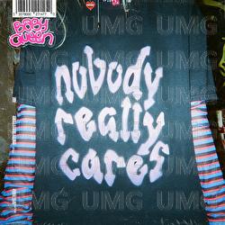 Nobody Really Cares - Baby Queen