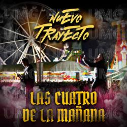 Las Cuatro De La Ma&ntilde;ana - Nuevo Trayecto
